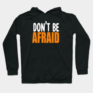 Colorful Don't be Afraid Christian Design Hoodie